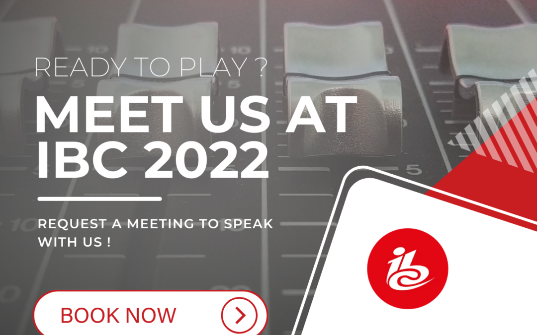 Rencontrons-nous à l’IBC 2022 !