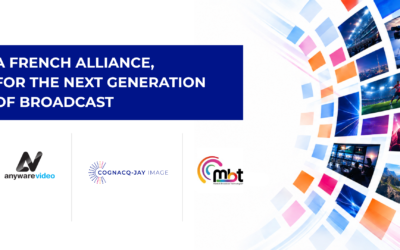 Cognacq-Jay Image, MBT and Anyware Video join forces to address next-generation broadcast infrastructures